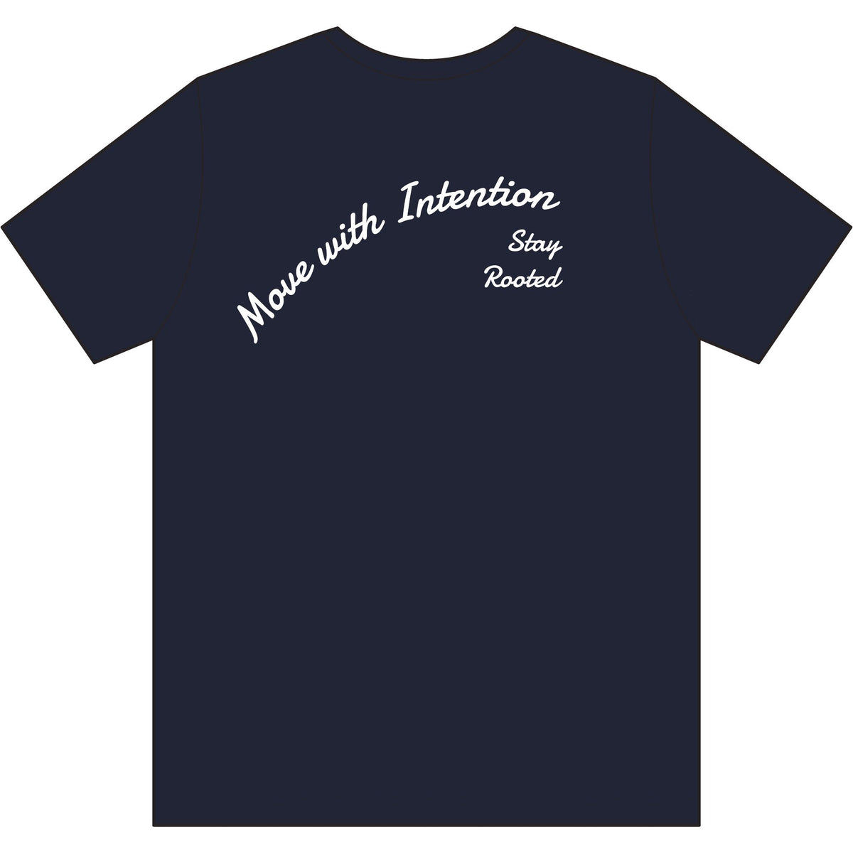 Move With Intention T-Shirt — Performance Tee with "Stay Rooted" Back Script