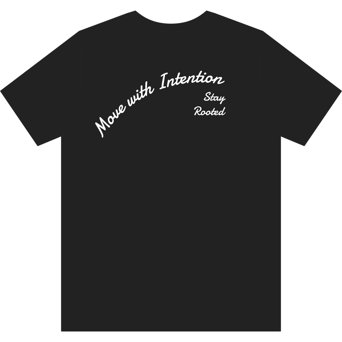 Move With Intention T-Shirt — Performance Tee with "Stay Rooted" Back Script